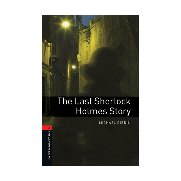 Oxford Bookworms 3 The Last Sherlock Holmes Story+CD